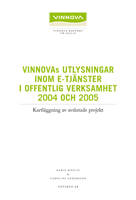 Bokomslag Vinnovas utlysningar inom e-tjänster i offentlig verksamhet 2004 och 2005